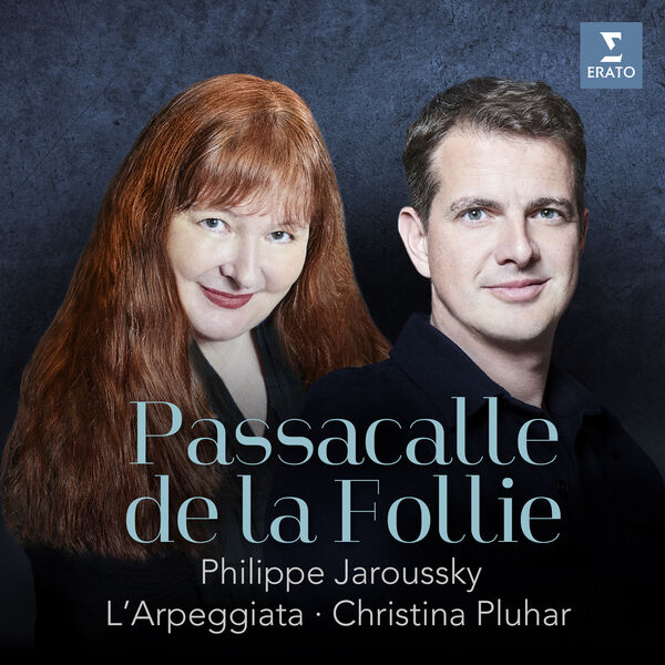 Christina Pluhar, L'Arpeggiata, Philippe Jaroussky - Passacalle de la Follie (2023) [FLAC 24bit/96kHz]