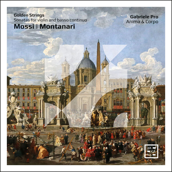 Gabriele Pro, Anima & Corpo - Golden Strings – Mossi & Montanari: Sonatas for Violin and Basso Continuo (2023) [FLAC 24bit/88,2kHz] Download