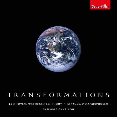 EnsembleCaméléon – Transformations: Beethoven’s “Pastoral” Symphony and Strauss’ Metamorphosen for chamber ensemble (2023) [FLAC 24 bit, 96 kHz]