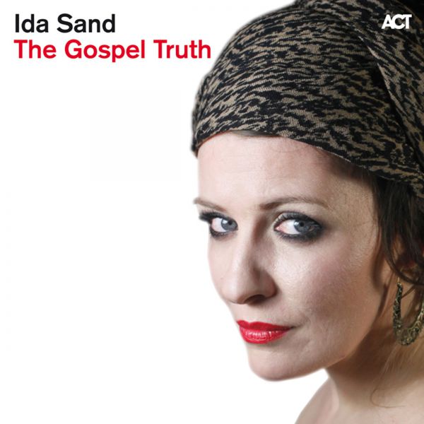 Ida Sand – The Gospel Truth (2011/2012) [Official Digital Download 24bit/88,2kHz]