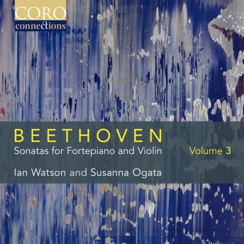 Ian Watson, Susanna Ogata – Beethoven: Sonatas for Fortepiano and Violin, Vol. 3 (2017) [FLAC 24 bit, 96 kHz]