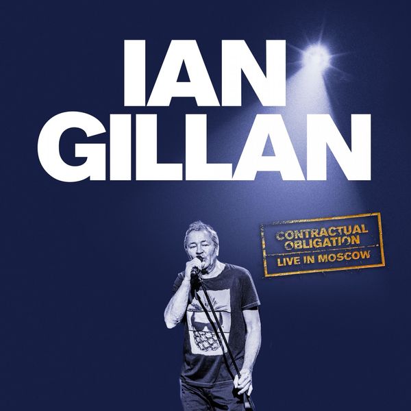 Ian Gillan – Contractual Obligation #1: Live in Moscow (2020) [Official Digital Download 24bit/48kHz]