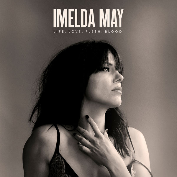 Imelda May – Life Love Flesh Blood (Deluxe Edition) (2017) [Official Digital Download 24bit/96kHz]