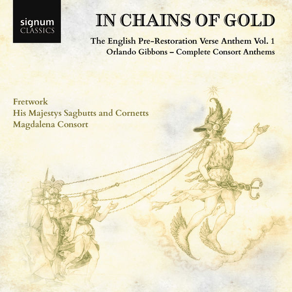 Magdalena Consort, Fretwork, His Majestys Sagbutts, Cornetts  – In Chains of Gold: The English Pre-Restoration Verse Anthem, Vol. 1 (2017) [Official Digital Download 24bit/96kHz]