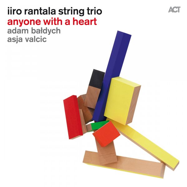 Iiro Rantala with Adam Baldych & Asja Valcic – Anyone With a Heart (2014) [Official Digital Download 24bit/96kHz]