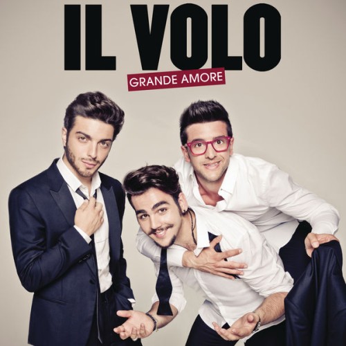 Il Volo – Grande amore (International Version) (2015) [FLAC 24 bit, 44,1 kHz]