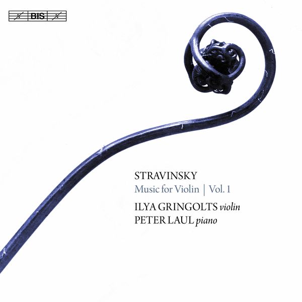Ilya Gringolts, Peter Laul – Stravinsky – Music for Violin, Vol. 1 (2017) [Official Digital Download 24bit/96kHz]