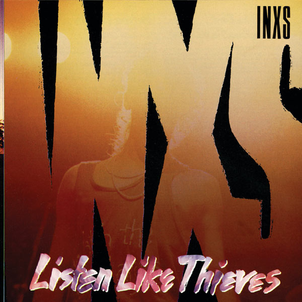 INXS – Listen Like Thieves (1985/2014) [Official Digital Download 24bit/44,1kHz]