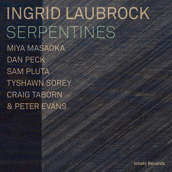 Ingrid Laubrock – Serpentines (2016) [Official Digital Download 24bit/96kHz]