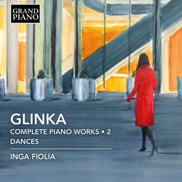 Inga Fiolia – Glinka: Complete Piano Works, Vol. 2 – Dances (2018) [Official Digital Download 24bit/96kHz]