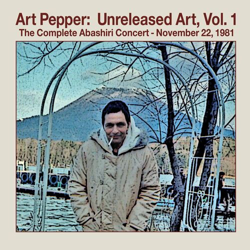 Art Pepper – Unreleased Art Volume 1  The Complete Abashiri Concert – November 22, 1981 (2023) MP3 320kbps