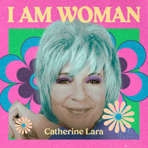 Catherine Lara - I AM WOMAN - Catherine Lara (2023) FLAC Download