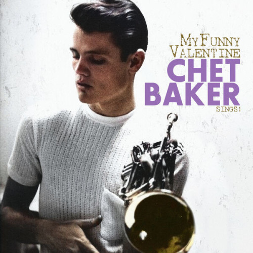 Chet Baker – Chet Baker Sings My Funny Valentine (2023) FLAC