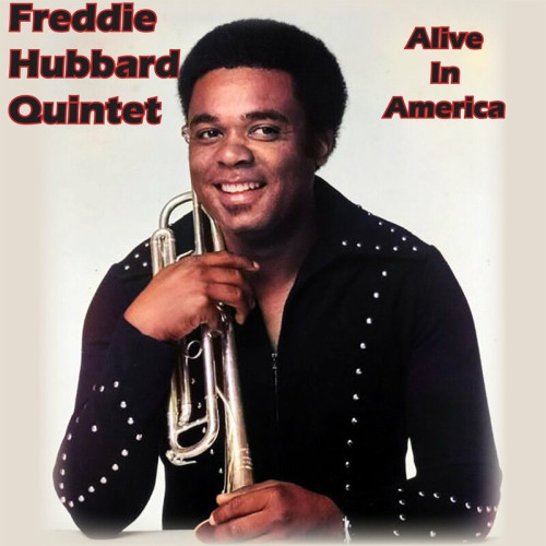 Freddie Hubbard Quintet – Alive In America (2023) FLAC