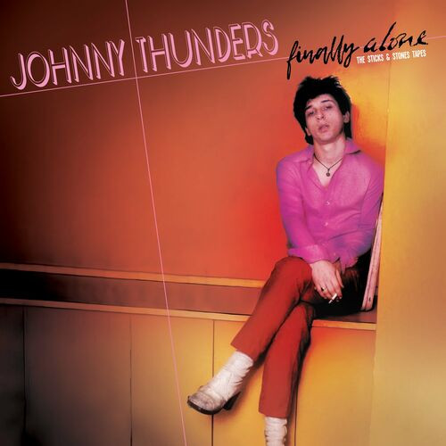 Johnny Thunders – Finally Alone – The Sticks & Stones Tapes (2023)  MP3 320kbps