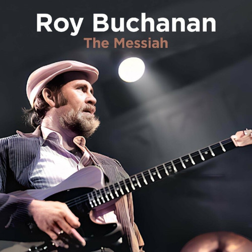 Roy Buchanan - The Messiah (Live Remastered) (2023) FLAC Download