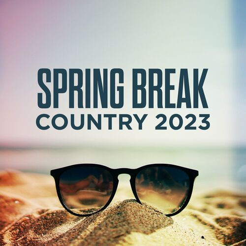 Various Artists – Spring Break Country 2023 (2023) MP3 320kbps
