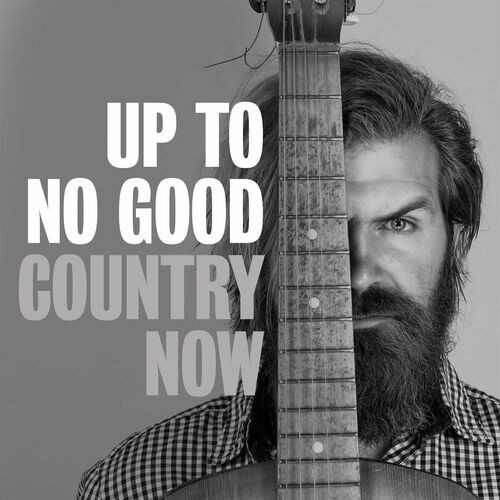 Various Artists – Up to No Good  Country Now (2023) MP3 320kbps