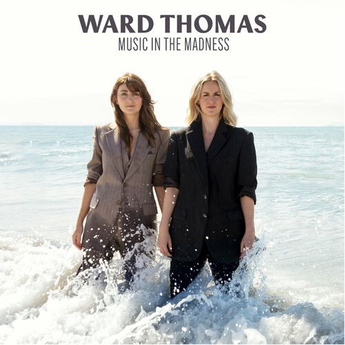 Ward Thomas - Music In The Madness (2023) MP3 320kbps Download