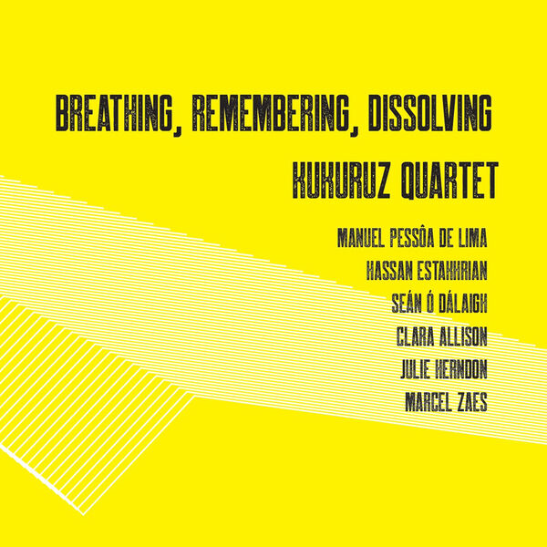 Kukuruz Quartet - Breathing, Remembering, Dissolving (2023) [FLAC 24bit/96kHz] Download
