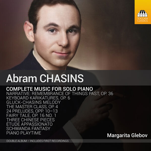 Margarita Glebov - Chasins: Complete Music for Solo Piano (2023) [FLAC 24bit/96kHz] Download