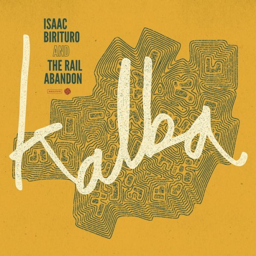 Isaac Birituro, The Rail Abandon – Kalba (2019) [FLAC 24 bit, 96 kHz]