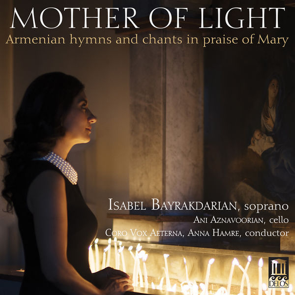 Isabel Bayrakdarian – Mother of Light: Armenian hymns and chants in praise of Mary (2016) [Official Digital Download 24bit/192kHz]