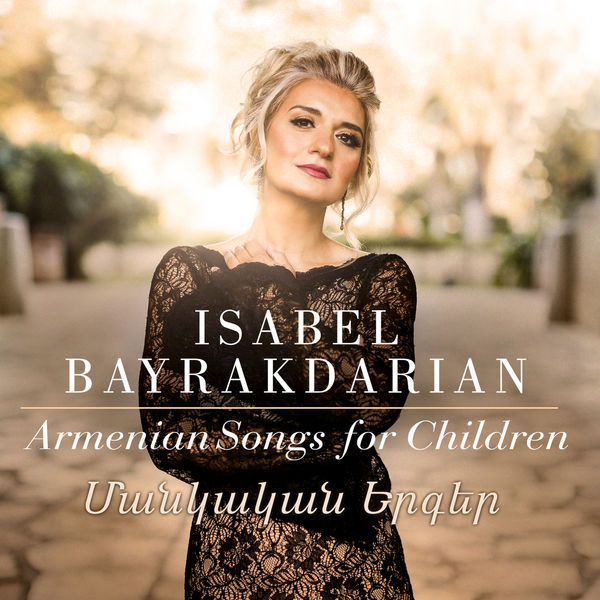 Isabel Bayrakdarian – Isabel Bayrakdarian – Armenian Songs for Children (2021) [Official Digital Download 24bit/192kHz]