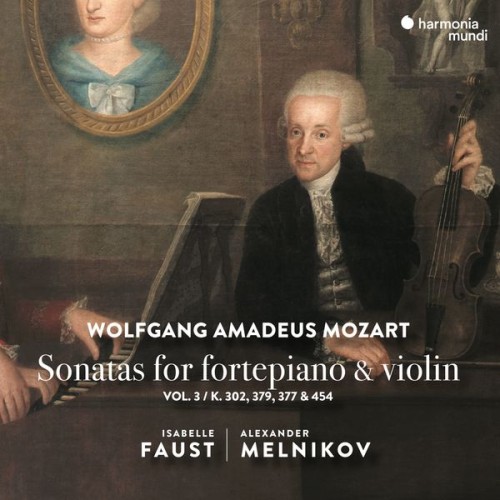 Isabelle Faust, Alexander Melnikov – Mozart: Sonatas for Fortepiano & Violin, Vol. 3 (2021) [FLAC 24 bit, 96 kHz]