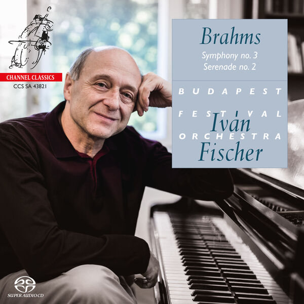Iván Fischer – Brahms: Symphony No. 3 & Serenade No. 2 (2021) [Official Digital Download 24bit/192kHz]