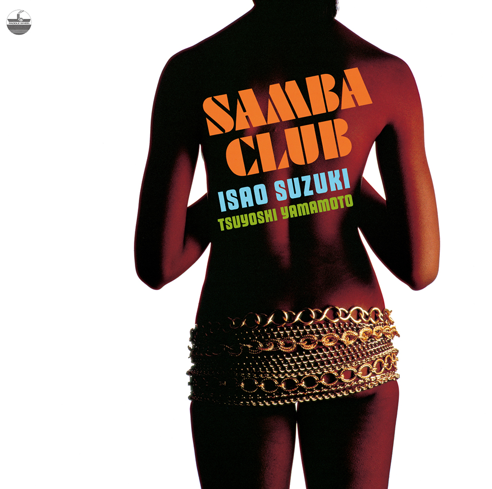 Isao Suzuki with Tsuyoshi Yamamoto – Samba Club (1981/2015) [Official Digital Download 24bit/192kHz]