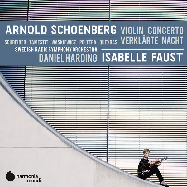 Isabelle Faust, Swedish Radio Symphony Orchestra & Daniel Harding – Schoenberg: Violin Concerto – Verklärte Nacht (2019) [Official Digital Download 24bit/48kHz]