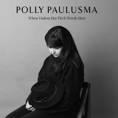 Polly Paulusma – When Violent Hot Pitch Words Hurt (2023) [FLAC 24 bit, 44,1 kHz]