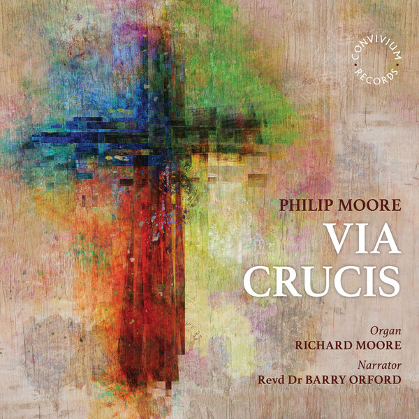 Rev. Dr. Barry Orford – Philip Moore: Via Crucis (2023) [FLAC 24bit/96kHz]