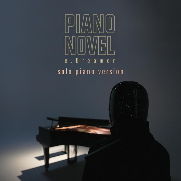 Piano Novel – e.Dreamer – Solo Piano Version (2023) [FLAC 24bit/88,2kHz]