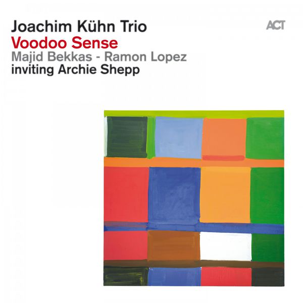 Joachim Kühn Trio, Alexey Kruglov – Voodoo Sense (2013) [Official Digital Download 24bit/44,1kHz]