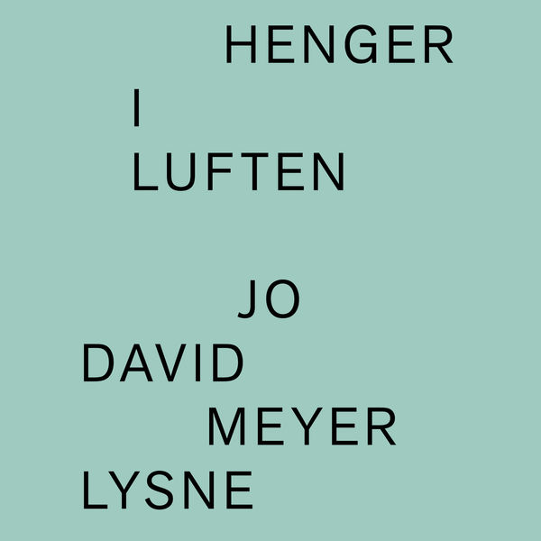 Jo David Meyer Lysne – Henger I Luften (2019) [Official Digital Download 24bit/48kHz]