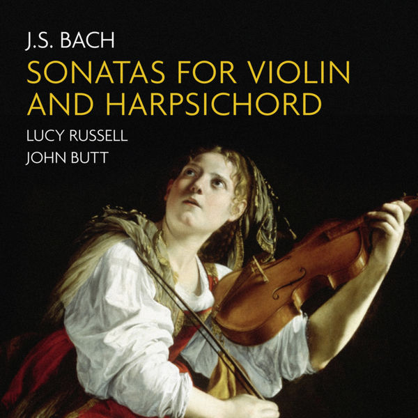 Lucy Russell, John Butt – J.S. Bach: Sonatas for violin & harpsichord (2015) [Official Digital Download 24bit/96kHz]