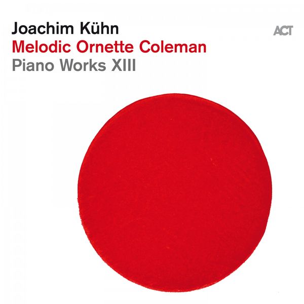Joachim Kühn – Melodic Ornette Coleman – Piano Works XIII (2019) [Official Digital Download 24bit/48kHz]