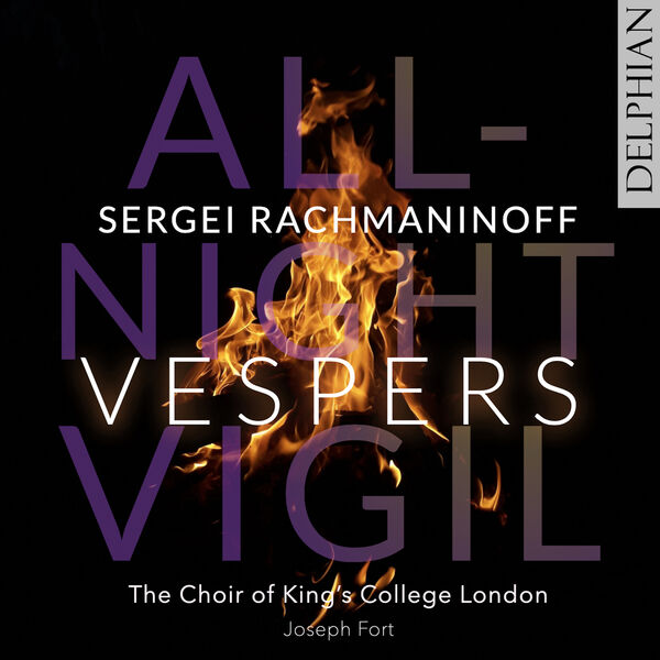 The Choir of King's College London, Joseph Fort - Rachmaninoff: Vespers - All-Night Vigil (2023) [FLAC 24bit/96kHz]