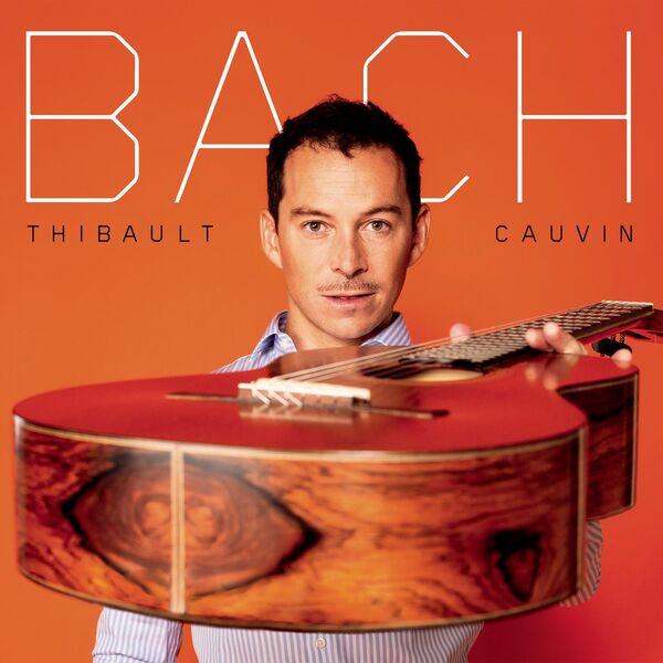 Thibault Cauvin - Bach (2023) [FLAC 24bit/96kHz]