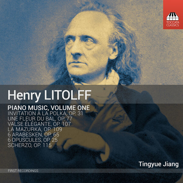 Tingyue Jiang - Henry Litolff: Piano Music, Vol. 1 (2023) [FLAC 24bit/96kHz] Download