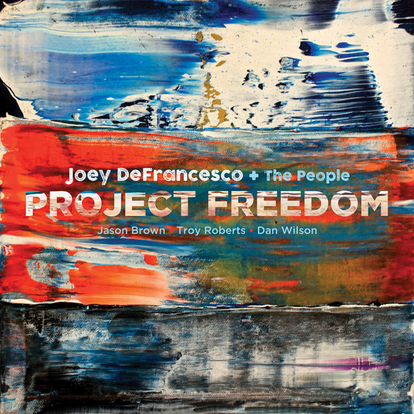 Joey DeFrancesco – Project Freedom (2017) [Official Digital Download 24bit/44,1kHz]
