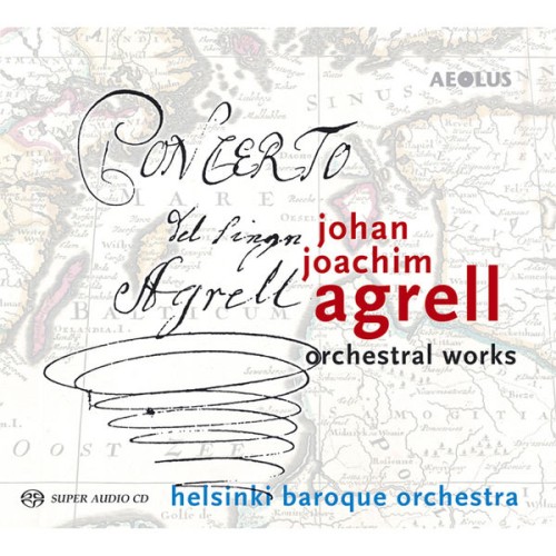 Helsinki Baroque Orchestra, Aapo Hakkinen – Johan Joachim Agrell: Orchestral Works (2018) [FLAC 24 bit, 88,2 kHz]