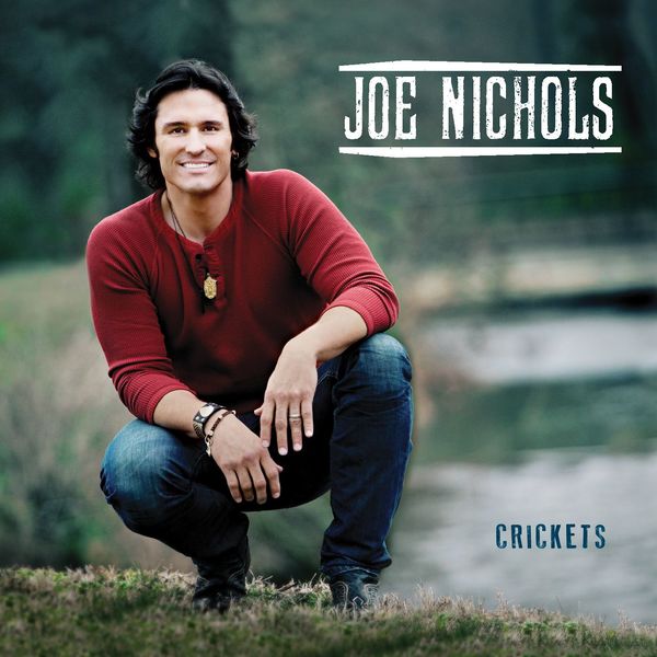 Joe Nichols – Crickets (2013/2018) [Official Digital Download 24bit/44,1kHz]