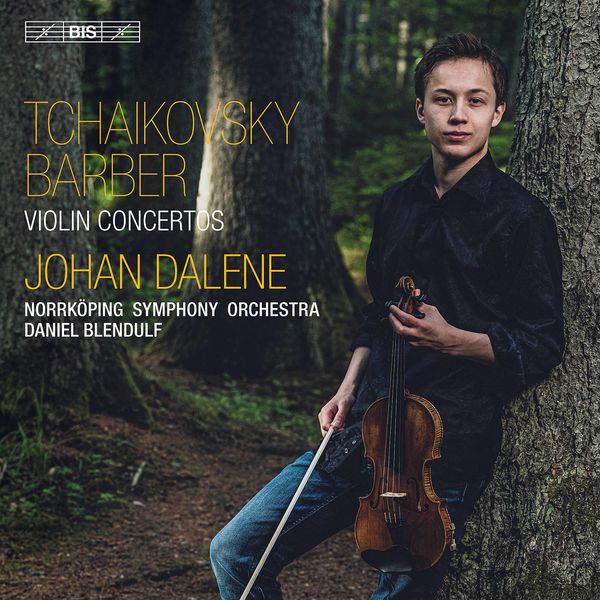 Johan Dalene, Norrköping Symphony Orchestra, Daniel Blendulf - Tchaikovsky & Barber: Violin Concertos (2019) [Official Digital Download 24bit/96kHz] Download