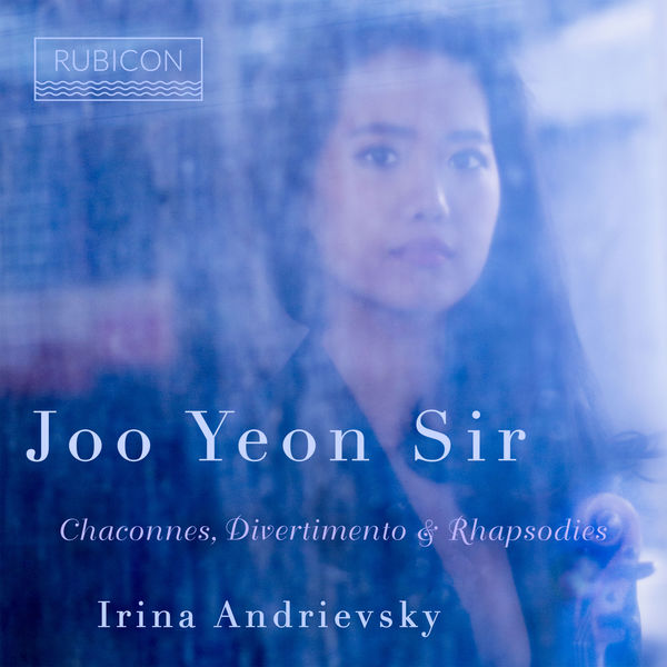 Joo Yeon Sir, Irina Andrievsky – Chaconnes, Divertimento & Rhapsodies (2019) [Official Digital Download 24bit/96kHz]