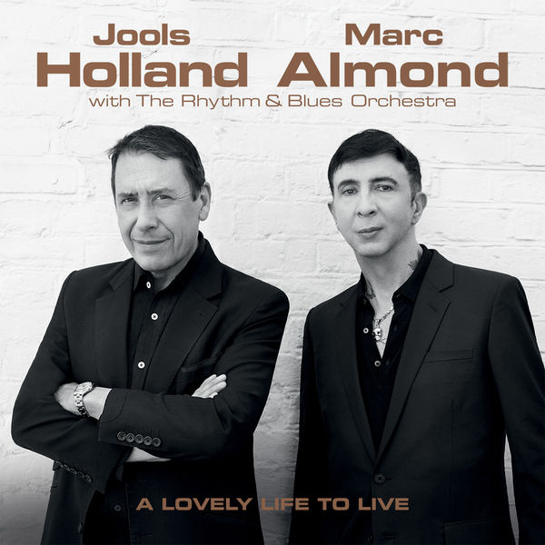 Jools Holland, Marc Almond – A Lovely Life to Live (2018) [Official Digital Download 24bit/96kHz]
