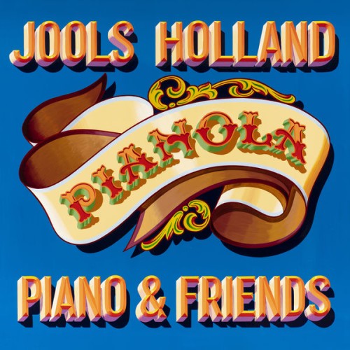 Jools Holland – Pianola. PIANO & FRIENDS (2021) [FLAC 24 bit, 44,1 kHz]