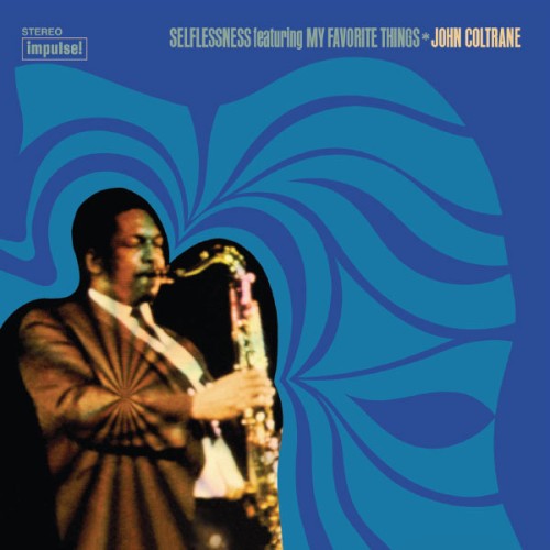 John Coltrane – Selflessness Featuring My Favorite Things (1969/2017) [FLAC 24 bit, 96 kHz]